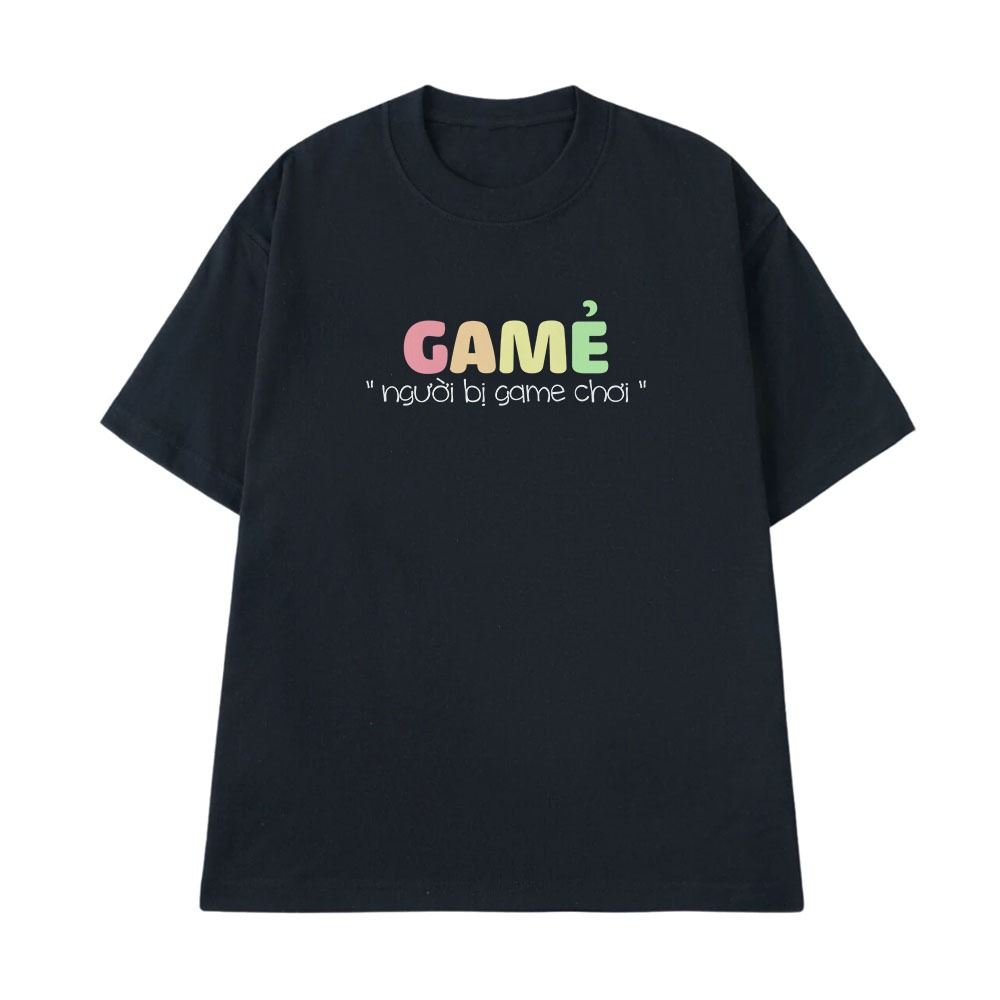 Áo Thun In Chữ Hài Hước Người Bị Game Chơi Gamer Câu Nói Text Hài Trò Chơi Độc Lạ Meme Form Rộng Cotton 250gsm