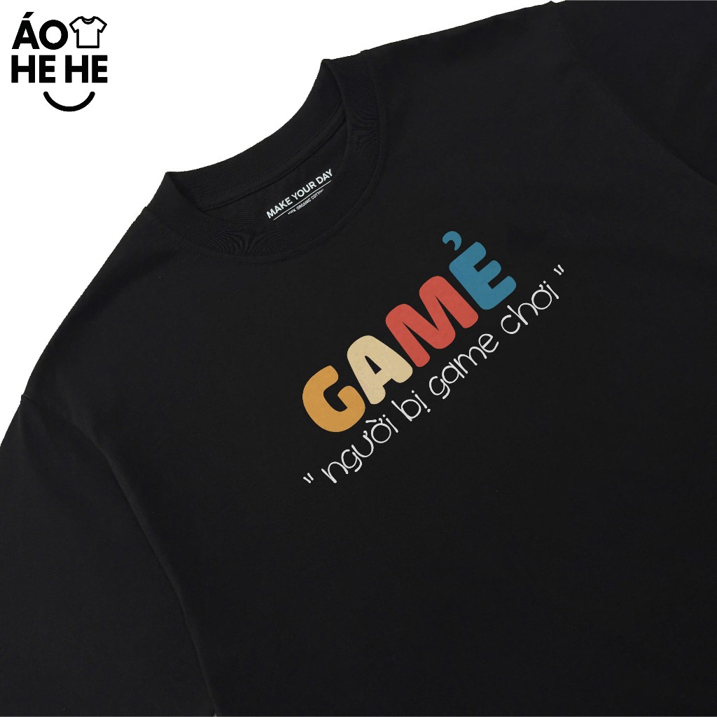 Áo Thun In Chữ Hài Hước Người Bị Game Chơi Gamer Câu Nói Text Hài Trò Chơi Độc Lạ Meme Form Rộng Cotton 250gsm