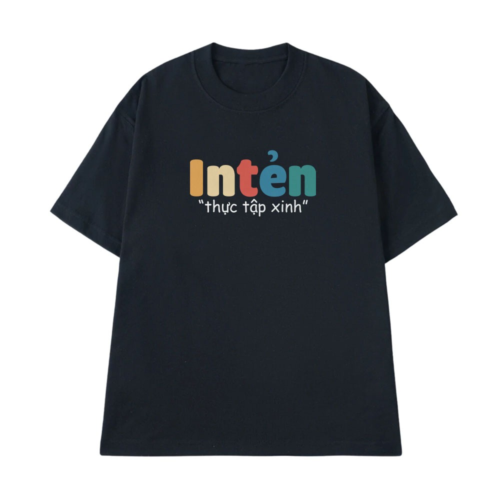 Áo Thun In Chữ Hài Hước Thực Tập Xinh Intern Câu Nói Text Hài Nghề Nghiệp Công Việc Form Rộng Cotton 250gsm
