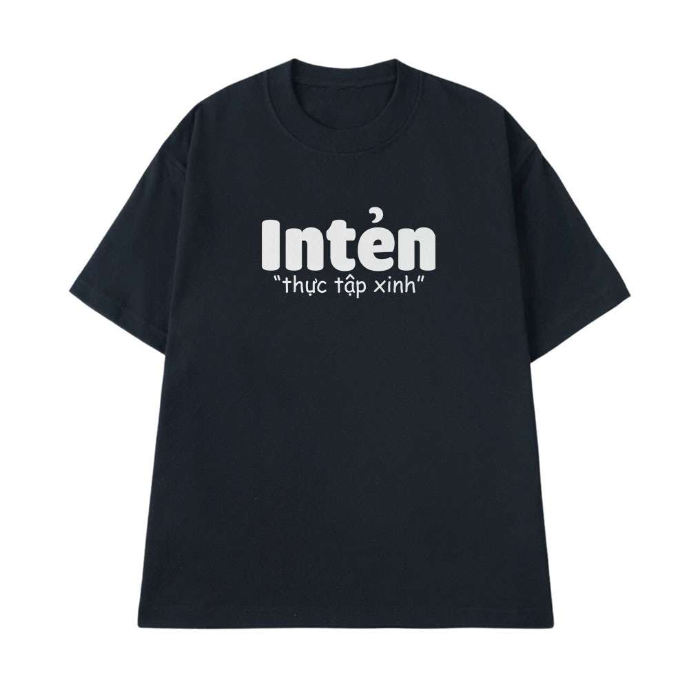 Áo Thun In Chữ Hài Hước Thực Tập Xinh Intern Câu Nói Text Hài Nghề Nghiệp Công Việc Form Rộng Cotton 250gsm