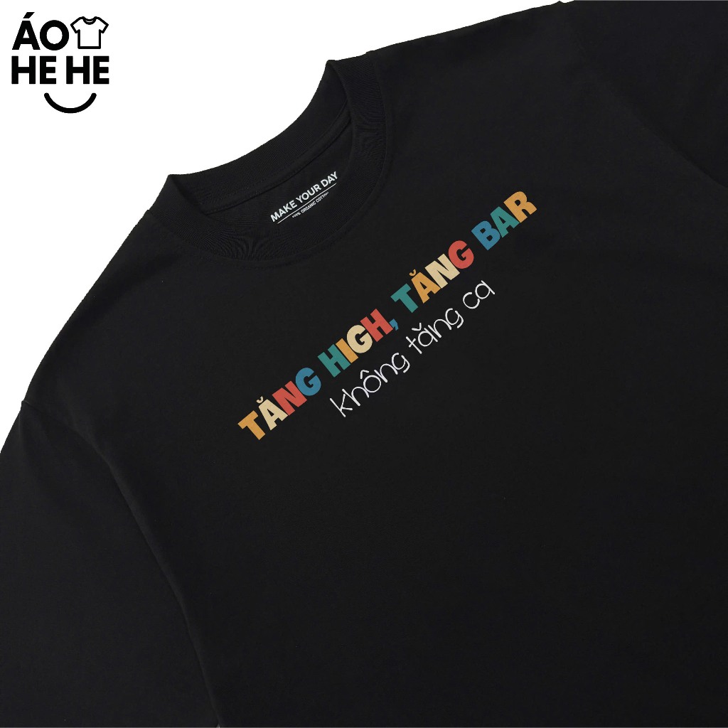 Áo Thun In Chữ Hài Hước Tăng High Tăng Ba Không Tăng Ca Câu Nói Text Vui Nhộn Văn Phòng Công Sở Form Rộng Cotton