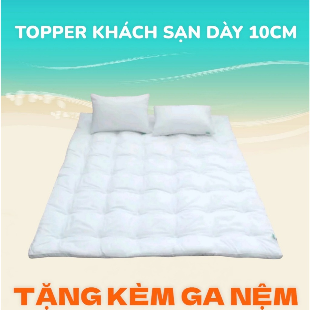NỆM TOPPER, ĐỆM TOPPER KHÁCH SẠN CAO CẤP 5 SAO DÀY 10CM ĐỦ SIZE TẶNG ...