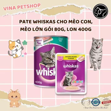 Pate Whiskas Cho Mèo Con 80g, Mèo Lớn 400g - Pate Mèo Whiskas Đầy Đủ Chất Dinh Dưỡng