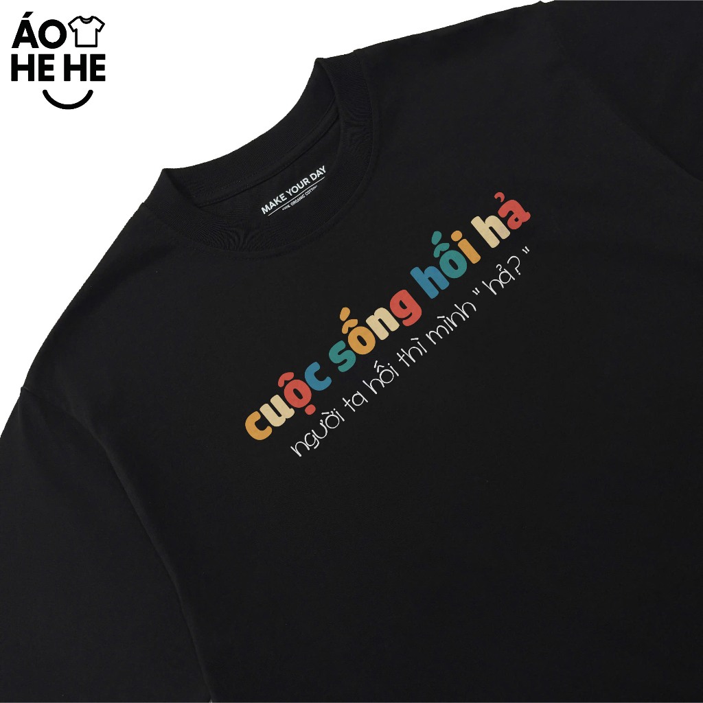 Áo Thun In Chữ Hài Hước Cuộc Sống Hối Hả, Người Ta Hối Thì Mình Hã Câu Nói Text Hài Độc Lạ Meme Form Rộng Cotton 250gsm