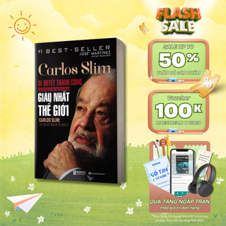 Sách - Carlos Slim: Bí Quyết Thành Công Của Người Đàn Ông Giàu Nhất Thế Giới Mcbooks