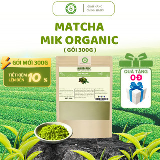 (Gói 300g mới tiết kiệm 10%) Bột Matcha MIK ORGANIC nguyên chất làm đồ uống, matcha latte, phù hợp cửa hàng