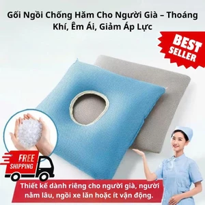 Gối ngồi chống hăm, chống loét cho người già, người bệnh - Thoáng khí, êm ái, giảm áp lực