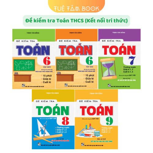 Sách - Đề kiểm tra Toán 6 7 8 9 (Kết nối thi thức với cuộc sống)