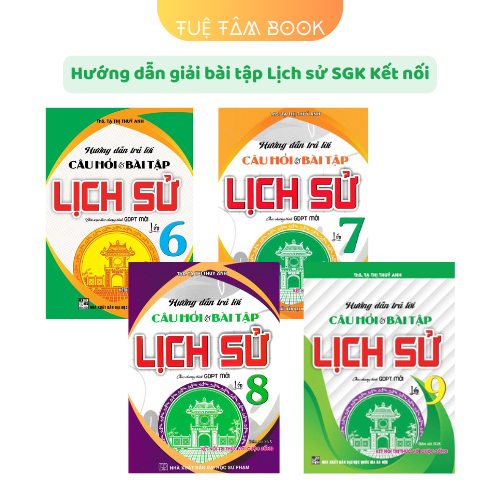 Sách - Hướng dẫn trả lời câu hỏi và bài tập Lịch sử 6 7 8 9 (Kết nối tri thức với cuộc sống)