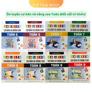 Sách - Ôn luyện cơ bản và nâng cao Toán 6 7 8 9 (Kết nối tri thức với cuộc sống)