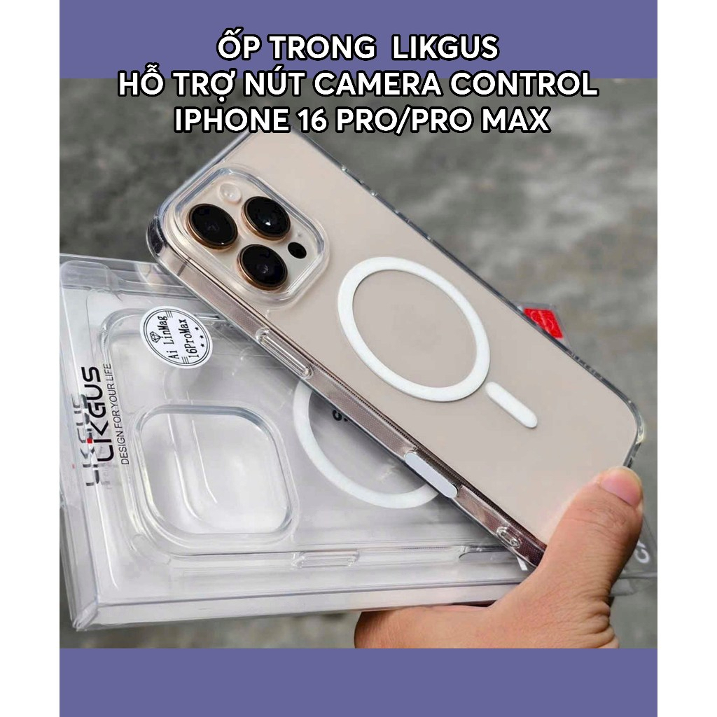 Ốp Likgus trong suốt từ tính chống ố vàng, có nút Camera Control Button cho iPhone 16ProMax 16Pro