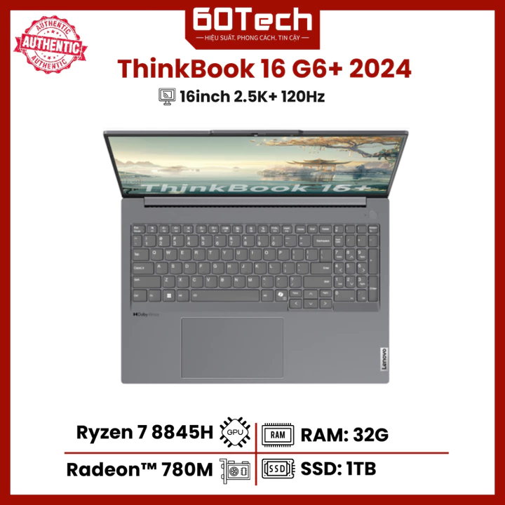 Lenovo Thinkbook 16 G6+ 2024 Ryzen 7 8845H Ram 32GB SSD 1TB AMD Radeon™ 780M Màn 16 inch 2.5K IPS 120Hz