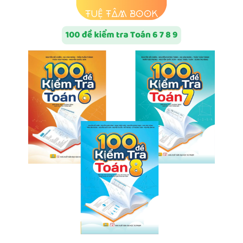 Sách - 100 đề kiểm tra Toán 6 7 8 9 (ND)