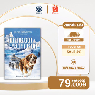 Sách - Tiếng Gọi Của Hoang Dã - SBOOKS
