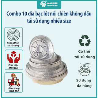 Combo 10 đĩa bạc lót nồi chiên không dầu tái sử dụng nhiều size 18cm 22cm 24cm