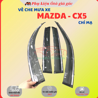 Vè che mưa xe Mazda CX5 đời 2014 đến HIỆN NAY - Chỉ Mạ Crom cao cấp, vừa khít 4 cánh cửa