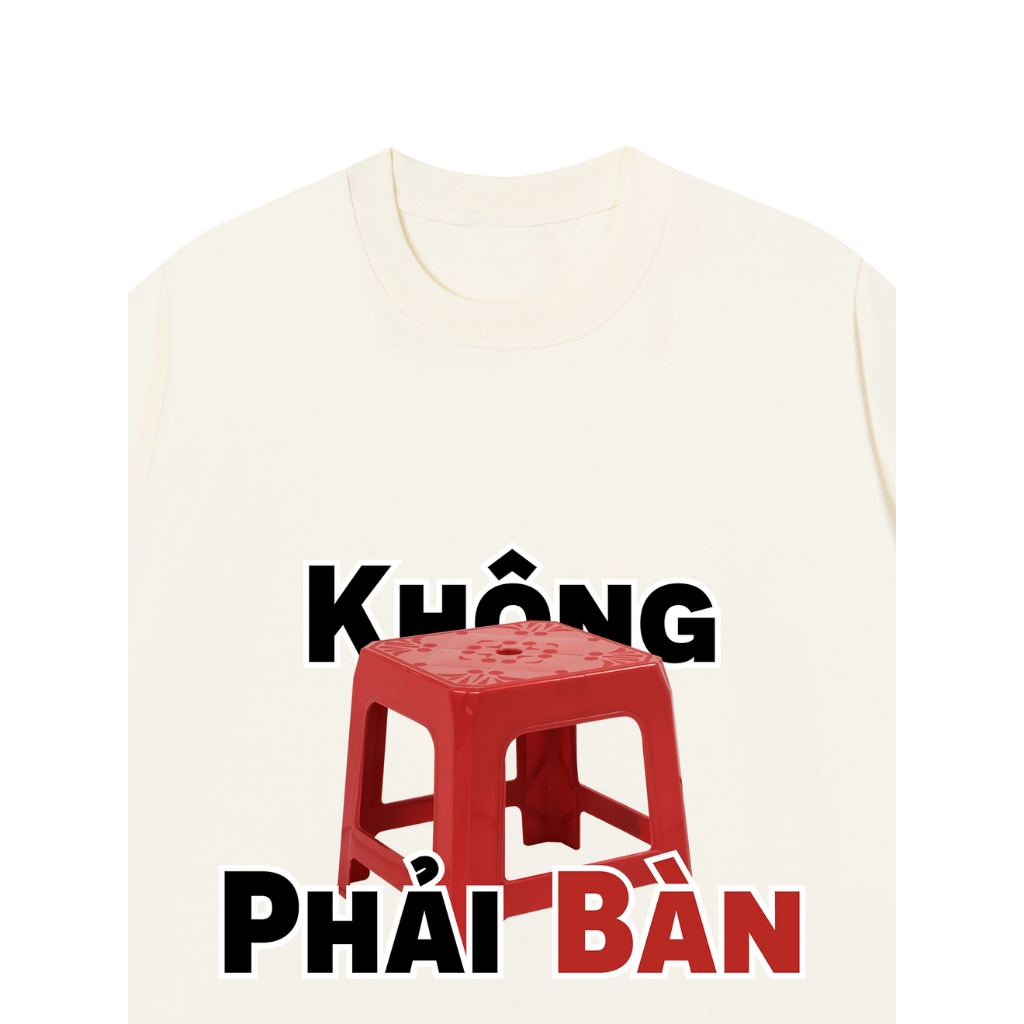 Áo Vớ Vẩn Vui Tươi Áo Thun KHÔNG PHẢI BÀN Cotton 100% Oversize Nam Nữ TS28