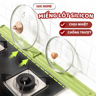 Tấm Lót Silicon Chống Trượt Đặt Vung Nồi LUXHOME- Chịu Nhiệt Tốt, Dễ Vệ Sinh,Tiện Dụng