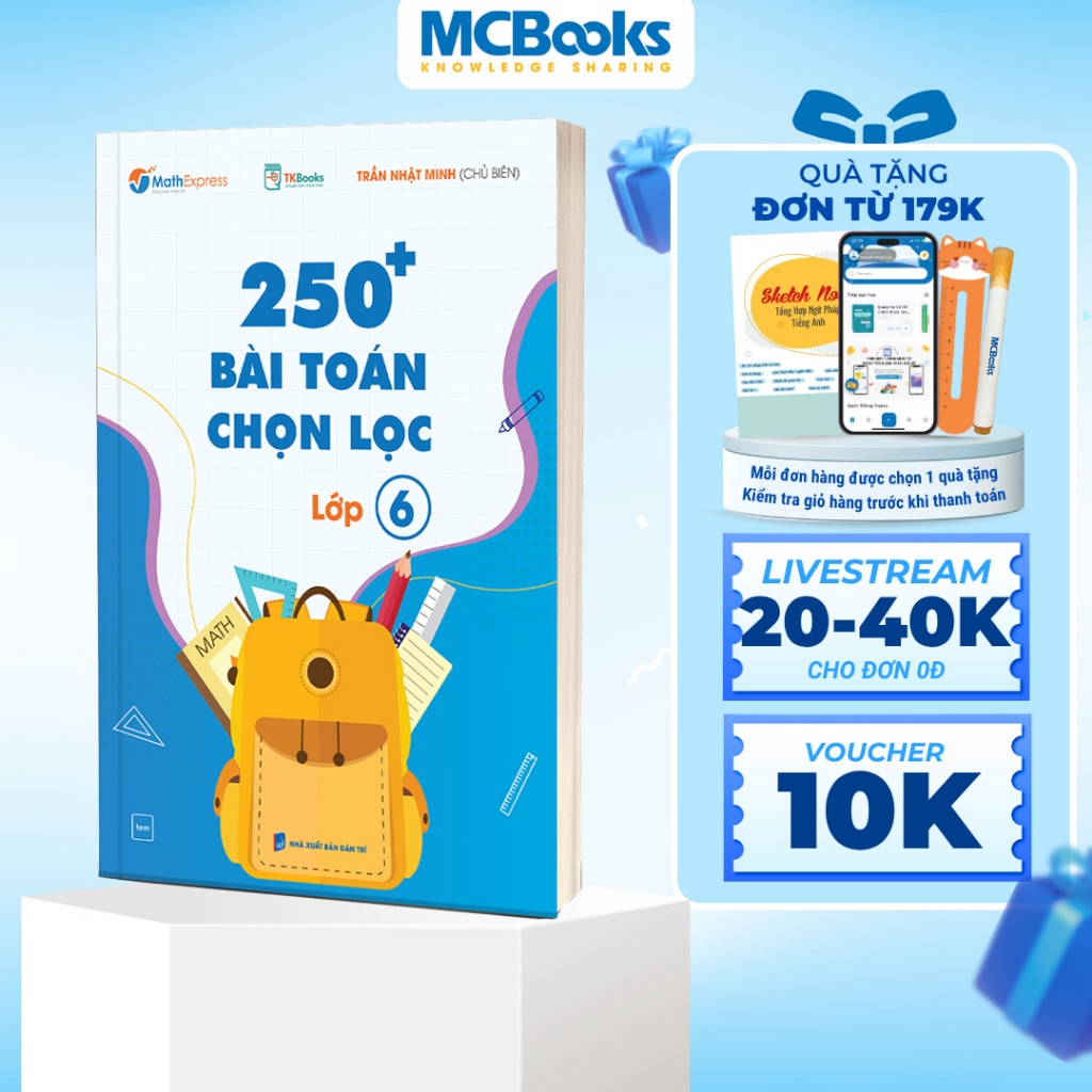 Sách - 250 Bài Toán Chọn Lọc Lớp 6 – Cùng con chinh phục môn Toán