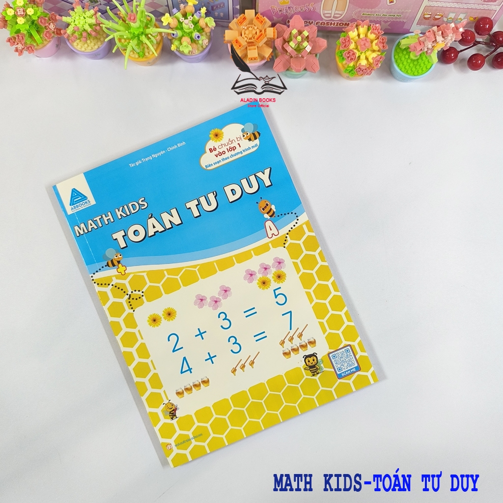 Sách - Toán Tư Duy Cho Bé Chuẩn Bị Vào Lớp 1 - Math Kids A - Tác giả Trạng Nguyên – Chính Bình