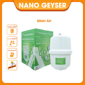 Bình áp máy lọc nước Nano Geyser sử dụng cho máy lọc RO.Bảo hành chính hãng 2 năm