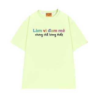 Áo Thun NGỐ TEE Đi Làm Vì Đam Mê Nhưng Chê Lương Thấp Vải Cotton 75 Mềm Mịn Thoáng Mát