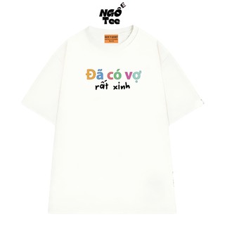 Áo Thun Hài Hước NGỐ TEE Đã Có Vợ Rất Xinh Chất Vải Cotton 75 Thoáng Mát Form Rộng