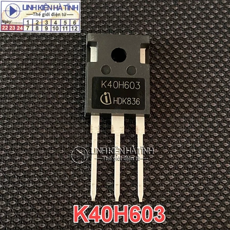 IGBT K40H603 40H603 600V 40A TO-247 MÁY HÀN BIẾN TẦN IGBT K40H603 40H603 600V 40A TO-247 MÁY HÀN BIẾN TẦN