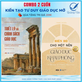 Combo Dành Cho Nhà Giáo : Triết lý Và Chính Sách Giáo Dục +Biện Hộ Cho Một Nền Giáo Dục Khai Phóng