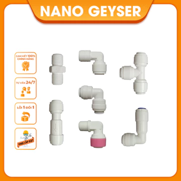 Cút nối nhanh Nano Geyser ,cút bơm, van 1 chiều, cút vỏ màng dùng cho các dòng máy lọc nước