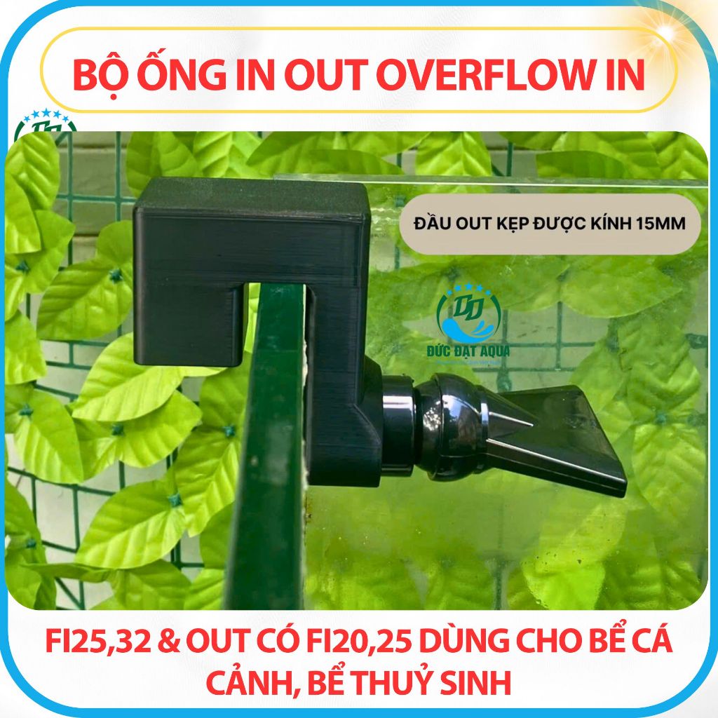 Bộ ống IN OUT Overflow IN có fi25,32 & OUT có fi20,25 dùng cho bể cá cảnh và thuỷ sinh 6