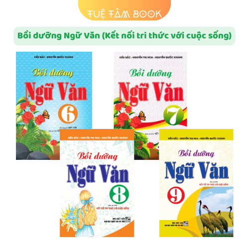 Sách - Bồi dưỡng Ngữ Văn 6 7 8 9 (Kết nối tri thức với cuộc sống) HA