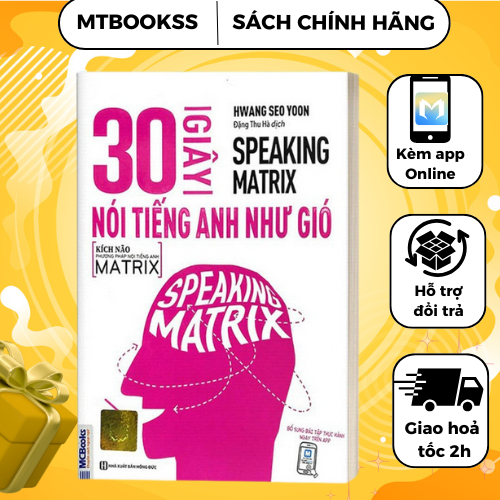 Sách - 30 Giây Nói Tiếng Anh Như Gió - Speaking Matrix - Học Qua App Online