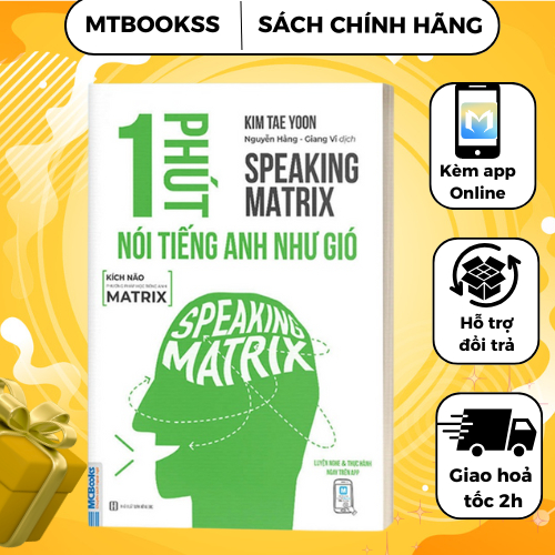 Sách - 1 Phút Nói Tiếng Anh Như Gió - Speaking Matrix - Học Qua App Online