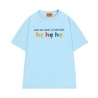 Áo Thun Hài Hước NGỐ TEE Anh Em Mình Cứ Thế Thôi Hẹ Hẹ Hẹ Chất Vải Cotton 75 Thoáng Mát Form Rộng