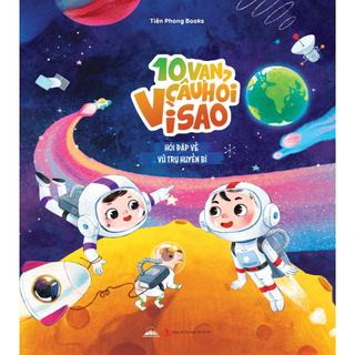 Sách - 10 Vạn Câu Hỏi Vì Sao? - Bộ 5 Cuốn In Màu: Động Vật, Thực Vật, Vũ Trụ Huyền Bí, Cơ Thể Người, Khoa Học Thú Vị