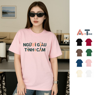 Áo thun oversize nam nữ Arttee mẫu Người Giàu Tình Cảm – Cotton 100% 250gsm, in bền - Trend Hài Hước