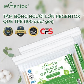 Tăm Bông Thân Tre Bảo Vệ Môi Trường Regentox Túi Zipper 100 Que/Túi Bông Cotton Tự Nhiên An Toàn Cho Sức Khỏe Cả Nhà