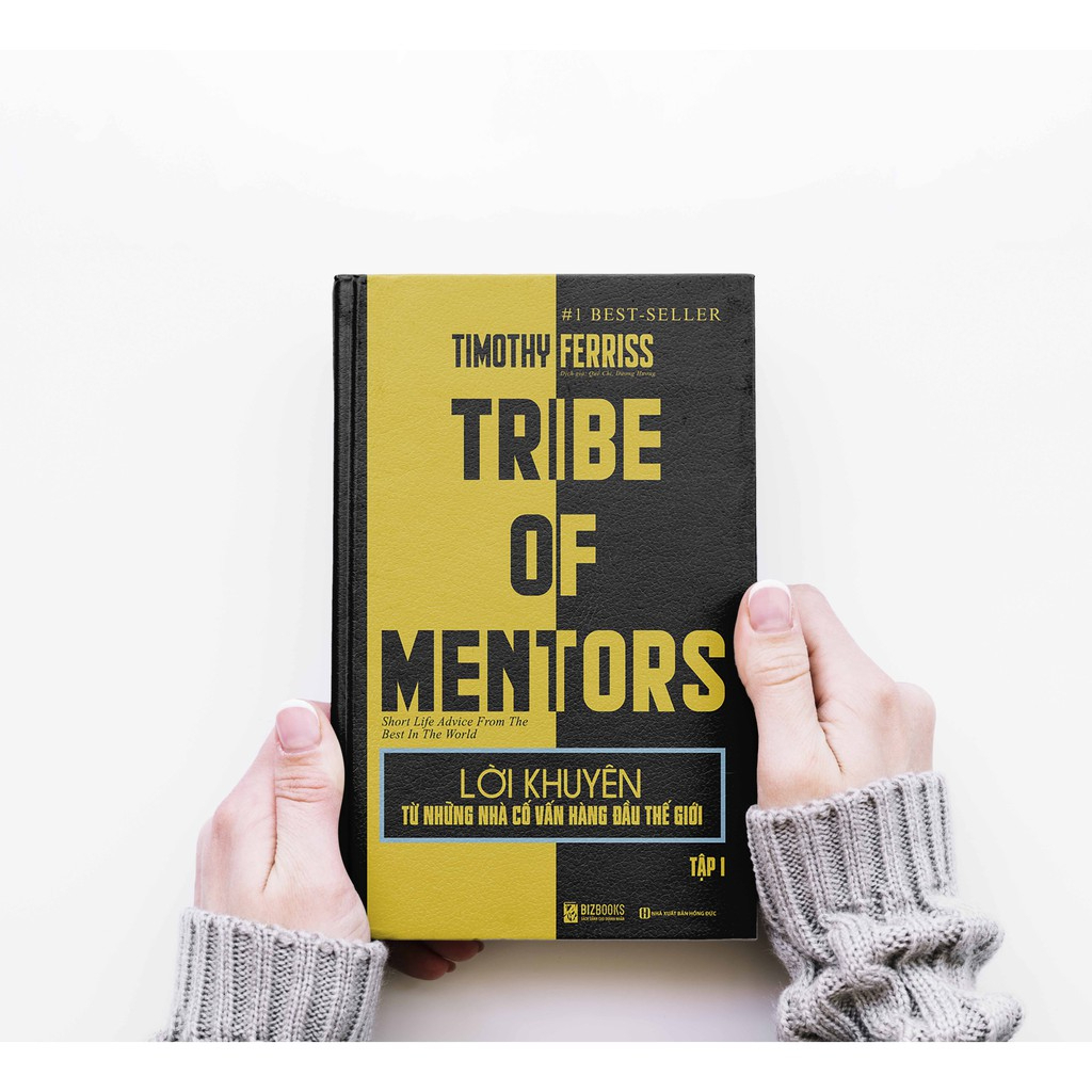 Sách - Lời Khuyên Từ Những Nhà Cố Vấn Hàng Đầu Thế Giới – Tribe Of Mentors (Tập 1)