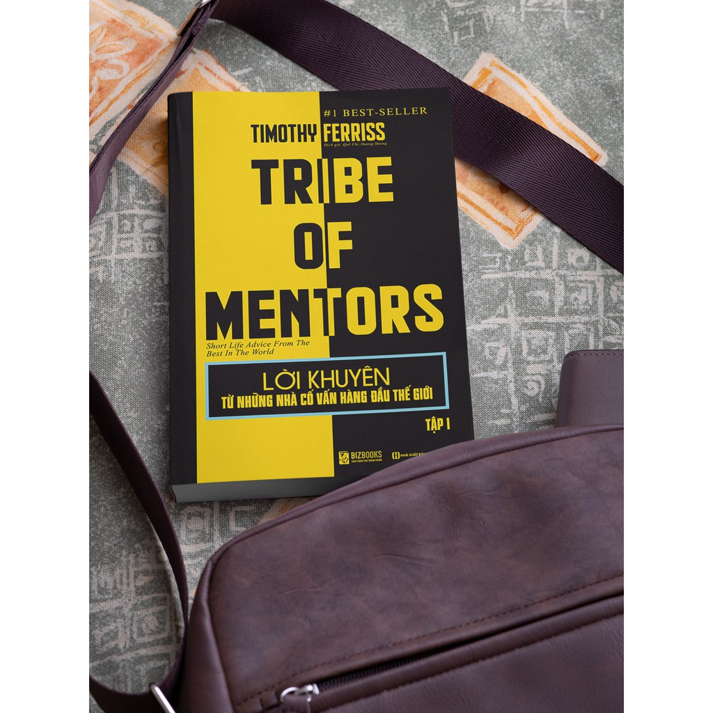 Sách - Lời Khuyên Từ Những Nhà Cố Vấn Hàng Đầu Thế Giới – Tribe Of Mentors (Tập 1)