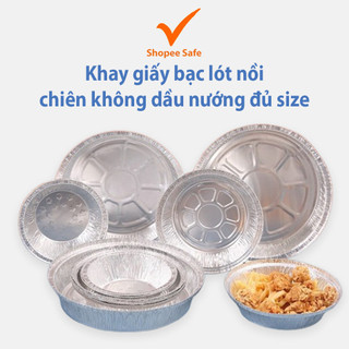 Khay giấy bạc lót nồi chiên không dầu nướng đủ size 11 18 22 24 dùng 1 lần tiện lợi