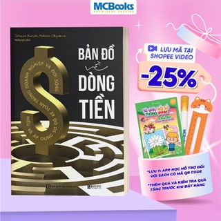 Sách - Bản Đồ Về Dòng Tiền: Hiểu Và Áp Dụng Sơ Đồ Kế Toán Trong Doanh Nghiệp Và Đời Sống - Bizbooks