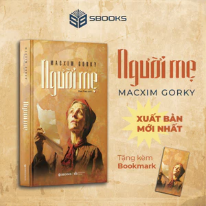 Sách - Người Mẹ - SBOOKS - Tác giả Maxim Gorky - Văn Học Kinh Điển Thế Giới - Người Trí Thức | Sbooks