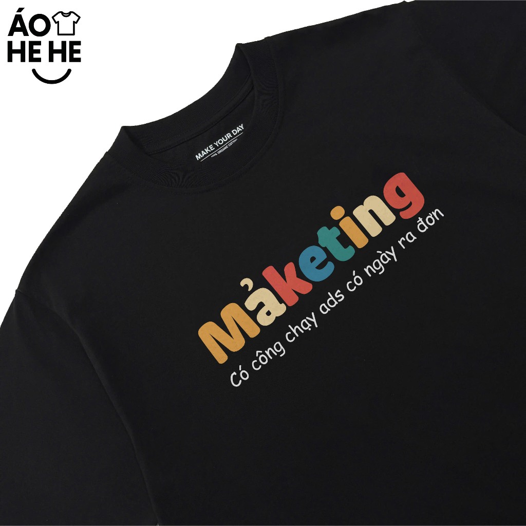 Áo In Chữ Hài Hước Có Công Chạy Ads Có Ngày Ra Đơn Marketing Câu Nói Text Hài Ngành Nghề Công Việc Form Rộng Cotton