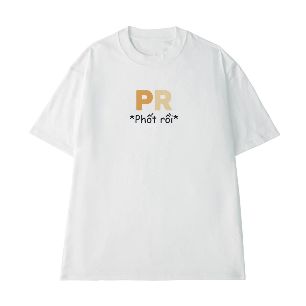 Ao Hài Hước Phốt Rồi Câu Nói Text Hài Văn Phòng Công Sở Form Rộng Cotton 250gsm In Theo Yêu Cầu