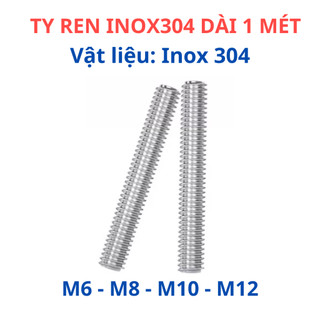 Cây ty ren INOX 304 M6 - M8 - M10 - M12 dài 1 mét