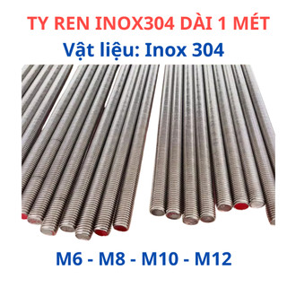 Cây ty ren INOX 304 M6 - M8 - M10 - M12 dài 1 mét