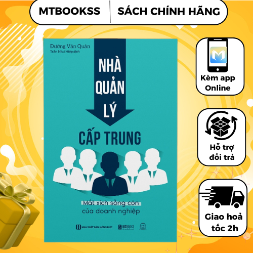 Sách - Nhà Quản Lý Cấp Trung: Mắt Xích Sống Còn Của Doanh Nghiệp - Bizbooks