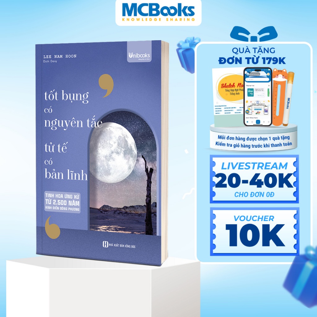 Sách - Tốt bụng có nguyên tắc, tử tế có bản lĩnh - Tinh hoa ứng xử từ 2.500 năm kinh điển Đông phương - Unibooks