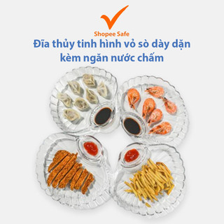 Đĩa thủy tinh hình vỏ sò dày dặn đựng thức ăn kèm ngăn nước chấm tiện lợi cao cấp
